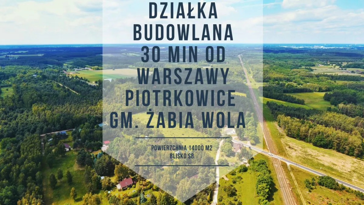 Dzialka budowlana Piotrkowice blisko s8 1200x675 - Działka budowlana, inwestycyjna 30 minut od Warszawy