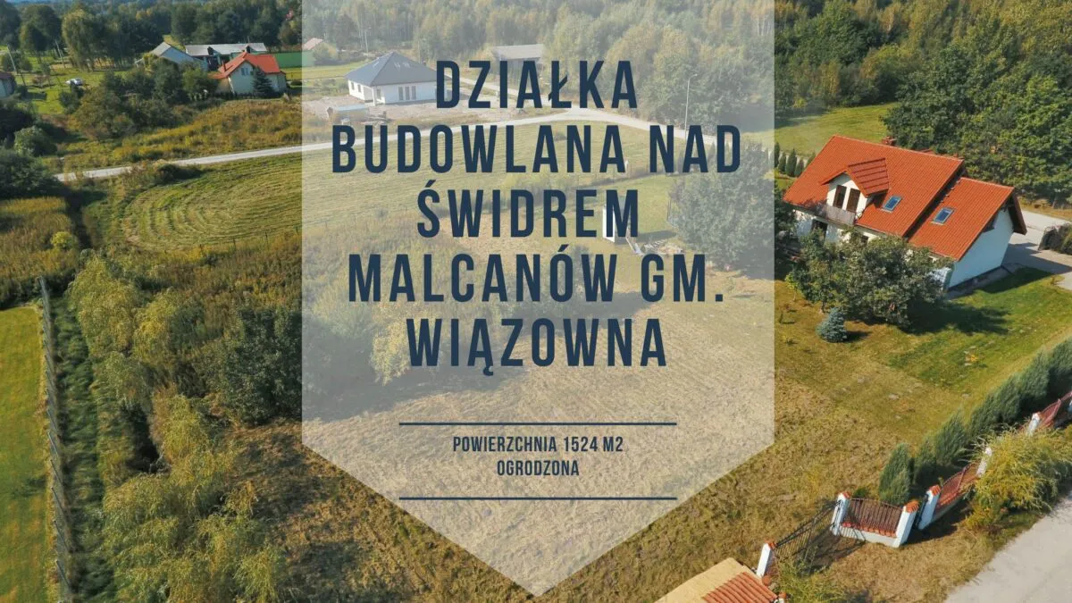 Działka budowlana pod Warszawą. Malcanów gmina Wiązowna